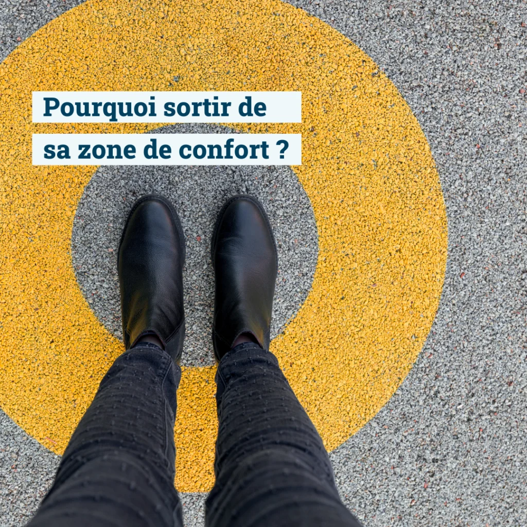 Pourquoi sortir de sa zone de confort ?